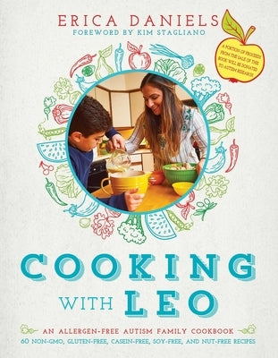 Cooking with Leo: An Allergen-Free Autism Family Cookbook by Daniels, Erica
