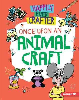 Once Upon an Animal Craft by Lim, Annalees