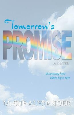 Tomorrow's Promise by Alexander, M. Sue