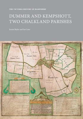 The Victoria History of Hampshire: Dummer and Kempshott, Two Chalkland Parishes: Dummer and Kempshott by Butler, Jennie