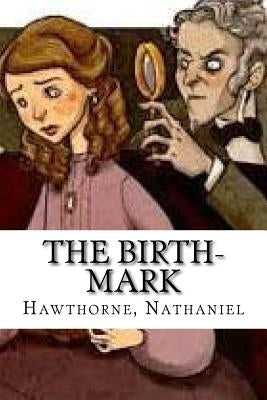 The Birth-Mark by Hollybooks