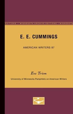 E.E. Cummings - American Writers 87: University of Minnesota Pamphlets on American Writers by Triem, Eve