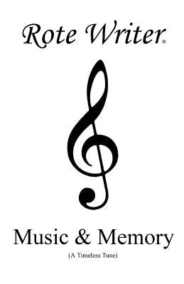 Music & Memory: A Timeless Tune by Writer, Rote