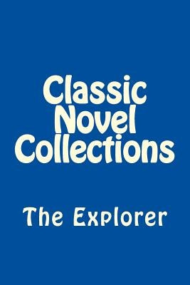 Classic Novel Collections: The Explorer by Classic Novel Collections