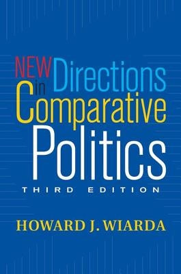 New Directions In Comparative Politics by Wiarda, Howard J.