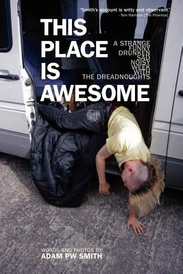 This Place Is Awesome 2nd Ed. by Smith, Adam Pw