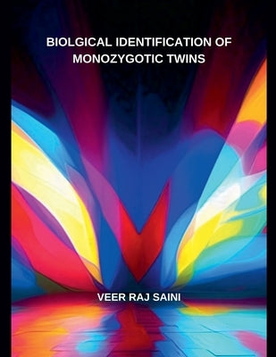 Biological Identification of Monozygotic Twins by Saini, Veer Raj