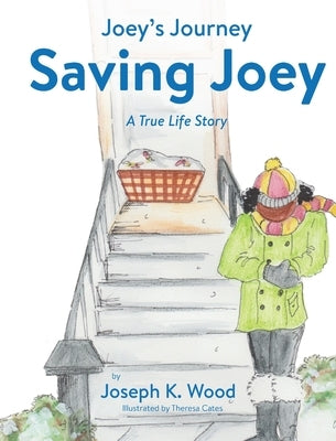 Saving Joey: A True-life Story by Wood, Joseph K.