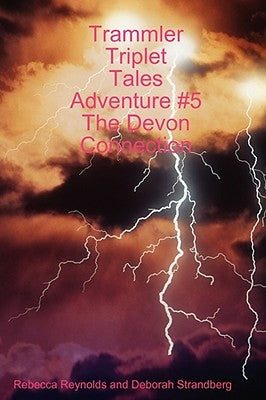 Trammler Triplet Tales Adventure #5 the Devon Connection by Deborah Strandberg, Rebecca Reynolds and