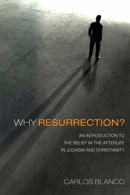 Why Resurrection? by Blanco, Carlos