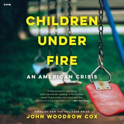 Children Under Fire Lib/E: An American Crisis by Cox, John Woodrow