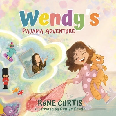 Wendy's Pajama Adventures by Curtis, Réne