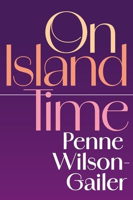 On Island Time by Wilson-Gailer, Penne L.
