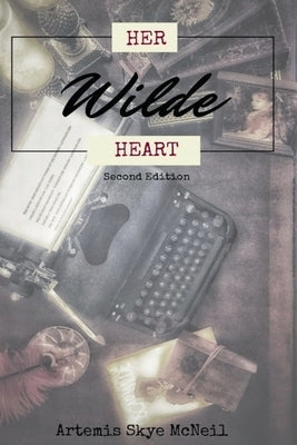 Her (Oscar) Wilde Heart (Beats Strong) by McNeil, Artemis Skye