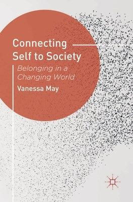Connecting Self to Society: Belonging in a Changing World by May, Vanessa