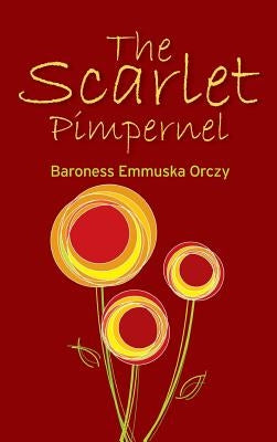 The Scarlet Pimpernel by Orczy, Baroness Emmuska