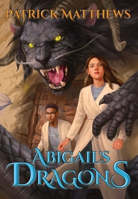 Abigail's Dragons by Matthews, Patrick