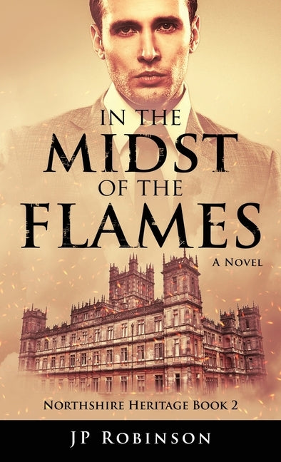 In the Midst of the Flames by Robinson, Jp