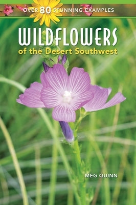 Wildflowers of the Desert Southwest by Quinn, Meg