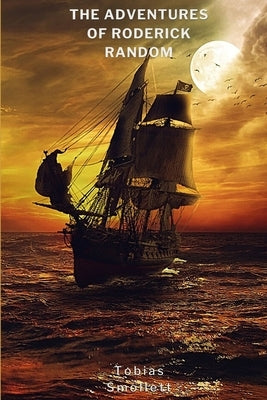 The Adventures of Roderick Random (Annotated) by Smollett, Tobias