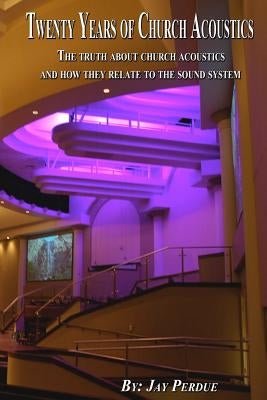 Twenty Years of Church Acoustics by Perdue, Jay