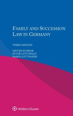 Family and Succession Law in Germany by Schwab, Dieter