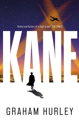 Kane: A Gripping WWII Spy Thriller Set in the Aftermath of Pearl Harbor by Hurley, Graham