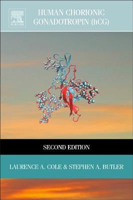 Human Chorionic Gonadotropin (Hcg) by Cole, Laurence A.