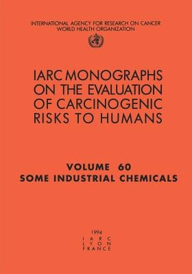 Some Industrial Chemicals by The International Agency for Research on