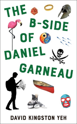 The B-Side of Daniel Garneau by Kingston Yeh, David