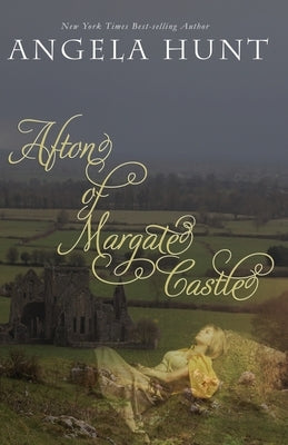 Afton of Margate Castle by Hunt, Angela E.
