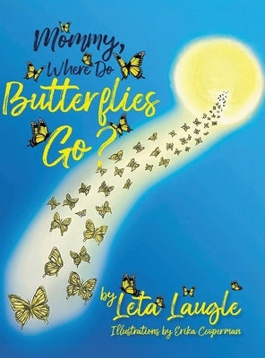 Mommy, Where Do Butterflies Go? by Sharkey-Laugle, Leta