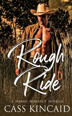 Rough Ride by Kincaid, Cass