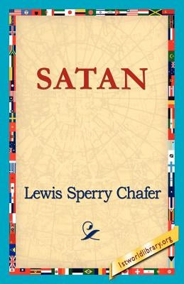 Satan by Chafer, Lewis Sperry