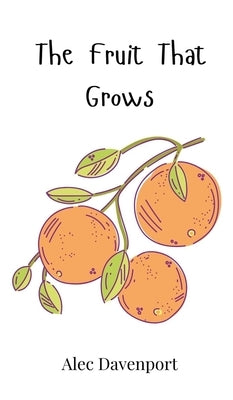 The Fruit That Grows by Davenport, Alec