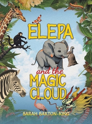 Elepa and the Magic Cloud by Barton-King, Sarah