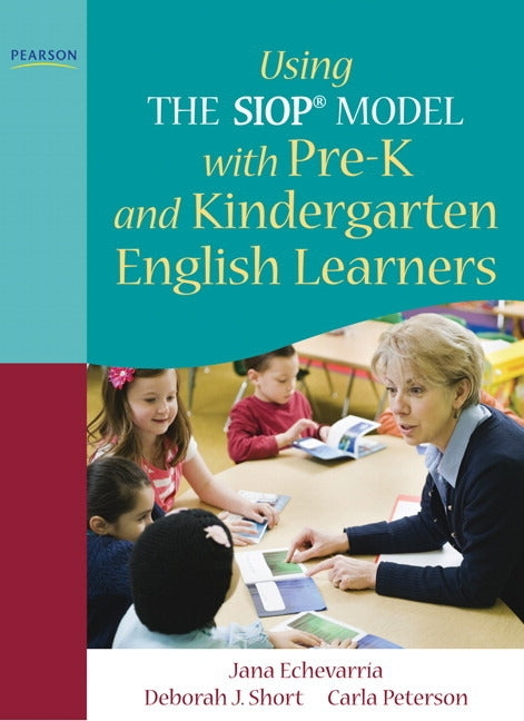 Using the Siop(r) Model with Pre-K and Kindergarten English Learners by Echevarria, Jana