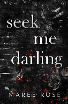 seek me darling by Rose, Maree