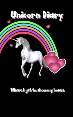 Unicorn Diary: Where I Get To Show My Horns by Wilson, Tiffany