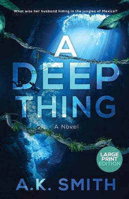 A Deep Thing by Smith, A. K.