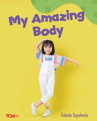 My Amazing Body: A Wordless Nonfiction Book by Sepulveda, Fabiola