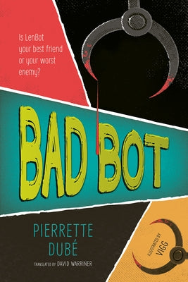 Bad Bot by Dubé, Pierrette