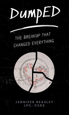 DumpED: The Breakup That Changed Everything by Beasley, Jennifer