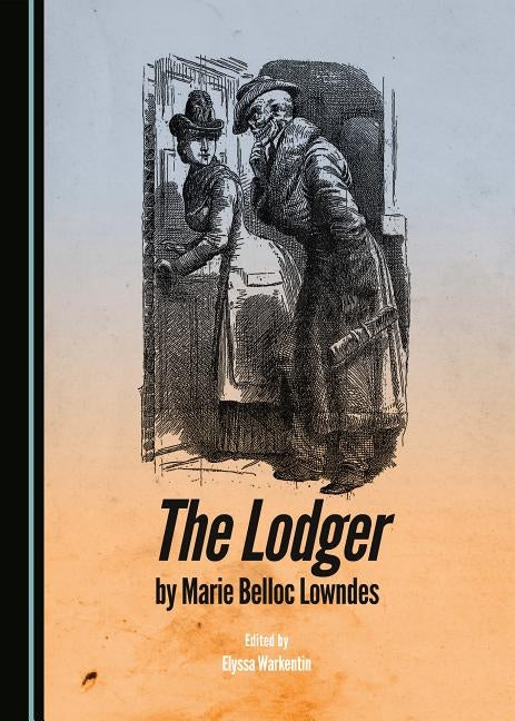 The Lodger by Marie Belloc Lowndes by Warkentin, Elyssa