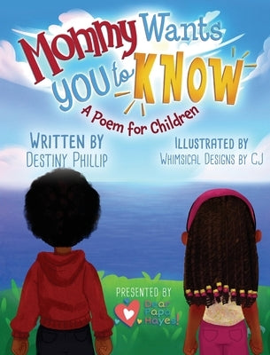 Mommy Wants You to Know by Phillip, Destiny