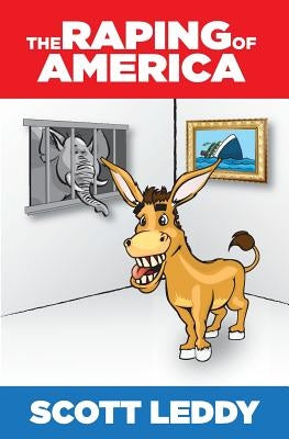 The Raping of America by Leddy, Scott