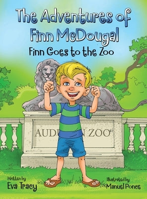 The Adventures of Finn McDougal: Finn Goes to the Zoo by Tracy, Eva