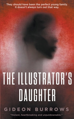 The Illustrator's Daughter by Burrows, Gideon
