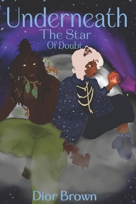 Underneath The Star Of Doubt by Brown, Dior