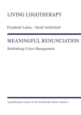 Meaningful Renunciation: Rethinking Crisis Management by Lukas, Elisabeth